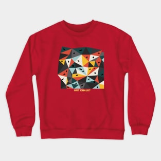 Got Chalk? - Bouldering Crewneck Sweatshirt